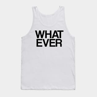 WHATEVER Tank Top